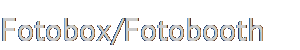 Fotobox/Fotobooth